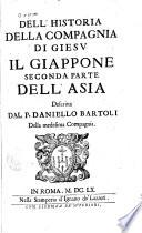 Historia della Compagnia di Giesu del R.P. Daniello Bartoli della medesima Compagnia