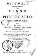 Historia della disunione del Regno di Portogallo dalla corona di Castiglia. Scritta dal dottore Gio: Bat. Birago. Avogaro [sic]... Novamente corretta, emendata et illustrata. Con l'aggionta di molte cose notabili dal... Fra Ferdinando Helevo... Con l'Apendice di una scrittura d'un ministro di Spagna