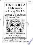 Historia della guerra di Candia di Andrea Valiero senatore Veneto