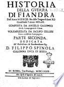 Historia della guerra di Fiandra dall'anno 1593. sin alla tregua d'anni 12. conchiusa l'anno 1609. Composta da Angelo Gallucci della Compagnia di Giesù. Volgarizzata da Iacopo Cellesi della medesima Compagnia. Parte prima [-seconda] ..