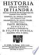 Historia Della Guerra Di Fiandra Dall'Anno 1593. Sin Alla Tregua d'Anni 12. Conchiusa l'Anno 1609
