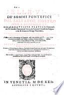 Historia delle vite de' sommi pontefici dal Saluator nostro sino a Gregorio 15. Scritta già da Battista Platina cremonese, dal p.f. Onofrio Panuinio da Verona, da Antonio Cicarelli da Foligno: e da d. Giouanni Stringa venetiano, et hora ampliata dal m.r.p.f. Abramo Bzouio ... Illustrata con le ann