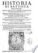Historia di Battista Platina Cremonese, delle vite de i sommi pontefici, dal saluator nostro insino à Paolo 2. Illustrata con l'annotationi delP.F.H. Onofrio Panuinio da Verona, & insieme dal medesimo supplita, con levite de i seguenti pontefici fino à Pio Quarto. Nella volgar fauella da Lucio Fa