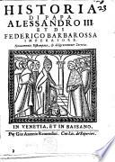 Historia di papa Alessandro 3. et di Federico Barbarossa imperatore