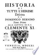 Historia di tutte l'heresie descritta da Domenico Bernino. Tomo primo [- quarto] ..