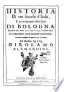Historia di vari successi d'Italia e particolarmente della città di Bologna avvenuti dall'anno 1321 sino al 1425 di nostra salute