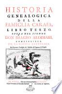 Historia genealogica della famiglia Carafa, divisa in tre libri. Nel primo si tratta del tronco principale del albero di detta famiglia, detto della Spina. Nel secondo del ramo secondogenito, e transversale, chiamato della St