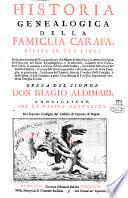 Historia genealogica della famiglia Carafa, divisa in tre libri. Nel primo si tratta del tronco principale del albero di detta famiglia, detto della Spina. Nel secondo del ramo secondogenito, e transversale, chiamato della St