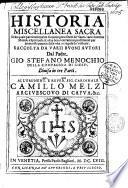 Historia miscellanea sacra... raccolta da varii autori... Dal Padre Gio. Stefano Menochio, Giesuita