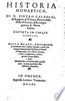 Historia Monastica, Di D. Pietro Calzolai, da Buggiano di Toscana ... Distinta In Cinqve Giornate