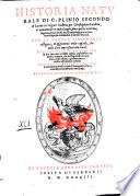 Historia naturale di C. Plinio Secondo di latino in volgare tradotta per Christophoro Landino, et nuouamente in molti luoghi, doue quella mancaua, supplito, et da infiniti errori emendata, et con somma diligenza corretta per Antonio Brucioli. Con la tauola similmente castigata ..