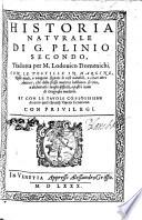 Historia Naturale di G. Plinio Secondo, tradotta per L. Domenichi