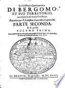Historia Quadrapartita Di Bergamo Et Suo Territorio, nato Gentile, & rinato Christiano