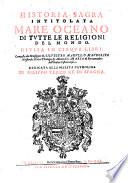 Historia sagra intitolata Mare Oceano di tutte le religioni del mondo. Diuisa in cinque libri. Composta da monsignor D. Siluestro Maruli, o Maurolico messinese, dottor theologo, & abbate di S. Maria di Roccamadore dell'Ordine Cisterciense. Dedicata alla maesta catholica di Filippo terzo re di Spagn