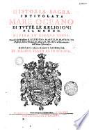 Historia sagra, intitolata mare oceano di tutte le religioni del mondo. Divisa in cinque libri. Composta da Monsignor D. Silvestro Maruli, o Maurolico,... Dedicata alla maesta catholica di Filippo terzo re di Spagna