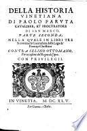 Historia vinetiana di Paolo Paruta caualiere, e procuratore di S. Marco. Diuisa in due parti