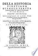 Historia vinetiana di Paolo Paruta caualiere, et procuratore di S. Marco. Diuisa in due parti
