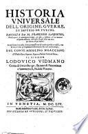 Historia vniuersale dell'origine, guerre, et imperio de Turchi. Raccolta da m. Francesco Sansouino ... Accresciuta in questa vltima impressione di varie materie notabili, con le vite di tutti gl'imperatori Ottomanni sino alli nostri tempi, dal conte Maiolino Bisaccioni. ... [Volume primo-secondo]