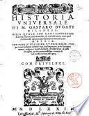 Historia vniuersale di m. Gasparo Bugati milanese: nella quale con ogni candidezza di uerità si racconta breuemente, & con bell'ordine tutto quel ch'è successo dal principio del mondo fino all'anno 1569. ..