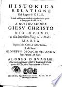 Historica relatione del Regno di Cile, e delle missioni, e ministerij che esercita in quelle la Compagnia di Giesu ... Alonso D'Ouaglie ..