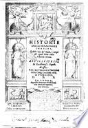 Historie delle miracolose imagini, e delle vite de' Santi, i corpi de' quali sono nella citta di Lucca. All'illustriss.ma et eccelentiss. Repub. di essa. Cesare Franciotti sacerdote della Cong. lucchese della B. Vergine. D.D.D