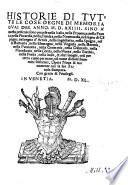 Historie di tutte le cose degne di memoria quai del anno M.D.XXIIII. sino a questo presente sono occorse nella Italia, nella Prouenza, nella Franza ...&altri luoghi, cosi per terra come per mare, etc