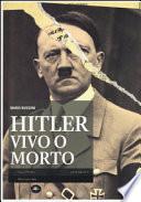 Hitler vivo o morto