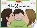 Ho 2 mamme