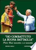 «Ho combattuto la buona battaglia». Piero Busi racconta e si racconta