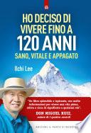 Ho deciso di vivere fino a 120 anni