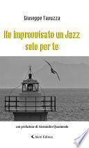 Ho improvvisato un jazz solo per te