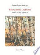 Ho incontrato Chernobyl. Storia di una speranza