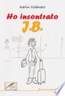 Ho incontrato J.B.