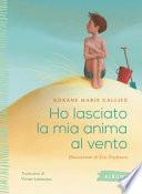 Ho lasciato la mia anima al vento. Ediz. illustrata
