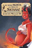 Ho messo incinta la figlia di Satana!