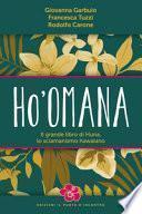 Ho'omana. Il grande libro di Huna, lo sciamanismo hawaiano