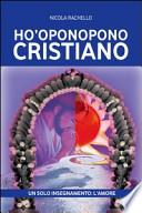 Ho'oponopono cristiano. Un solo insegnamento: l'amore