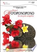 Ho'oponopono. La via più semplice. DVD. Con libro