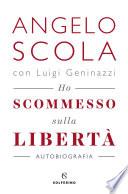 Ho scommesso sulla libertà