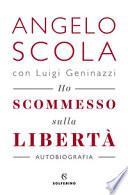 Ho scommesso sulla libertà