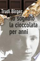 Ho sognato la cioccolata per anni