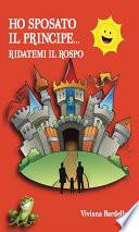 Ho sposato il principe...Ridatemi il rospo!