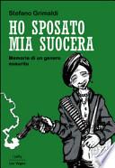 Ho sposato mia suocera. Memorie di un genero esaurito