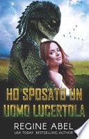 Ho Sposato un Uomo Lucertola