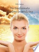 Ho trasformato il veleno in medicina