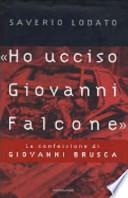 Ho ucciso Giovanni Falcone