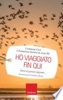 Ho viaggiato fin qui