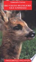 Ho visto piangere gli animali
