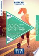 Hoepli Test. Scienze motorie. Esercizi e simulazioni per i corsi di laurea in Scienze delle attività motorie e sportive tra cui: Scienze motorie, sport e salute - Scienze motorie e sportive - Scienze motorie e dello sport