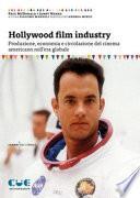 Hollywood film industry. Produzione, economia e circolazione del cinema americano nell'era globale